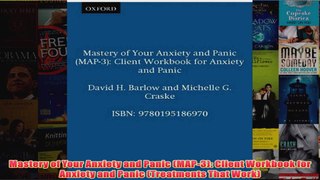 Mastery of Your Anxiety and Panic MAP3 Client Workbook for Anxiety and Panic