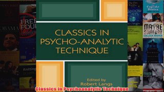 Classics in Psychoanalytic Technique
