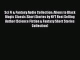 Sci Fi & Fantasy Audio Collection: Aliens to Black Magic Classic Short Stories by NYT Best