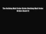 The Holiday Mail Order Bride (Holiday Mail Order Brides Book 9) [Read] Full Ebook