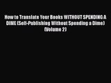 How to Translate Your Books WITHOUT SPENDING A DIME (Self-Publishing Without Spending a Dime)