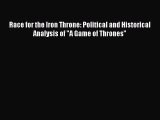 Race for the Iron Throne: Political and Historical Analysis of A Game of Thrones [Download]