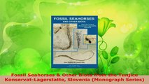 Read  Fossil Seahorses  Other Biota from the Tunjice KonservatLagerstatte Slovenia Monograph PDF Online