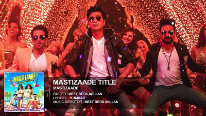 MASTIZAADE Title Song (Audio)  Sunny Leone, Tusshar Kapoor, Ritesh Deshmukh  Meet Bros Anjjan