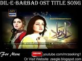 Dil-e-Barbad OST - Full Title Song [HQ] ARY Digital