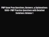 PMP Exam Prep Questions Answers & Explanations: 1000  PMP Practice Questions with Detailed