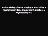 Confidentiality & Record Keeping in Counselling & Psychotherapy (Legal Resources Counsellors