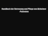 Handbuch der Betreuung und Pflege von Alzheimer-Patienten PDF Ebook Download Free Deutsch