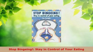 Read  Stop Bingeing Stay in Control of Your Eating Ebook Free