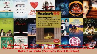 Read  Washington DC 99 The Complete Guide with Monuments Museums Arlington Annapolis and Ebook Free
