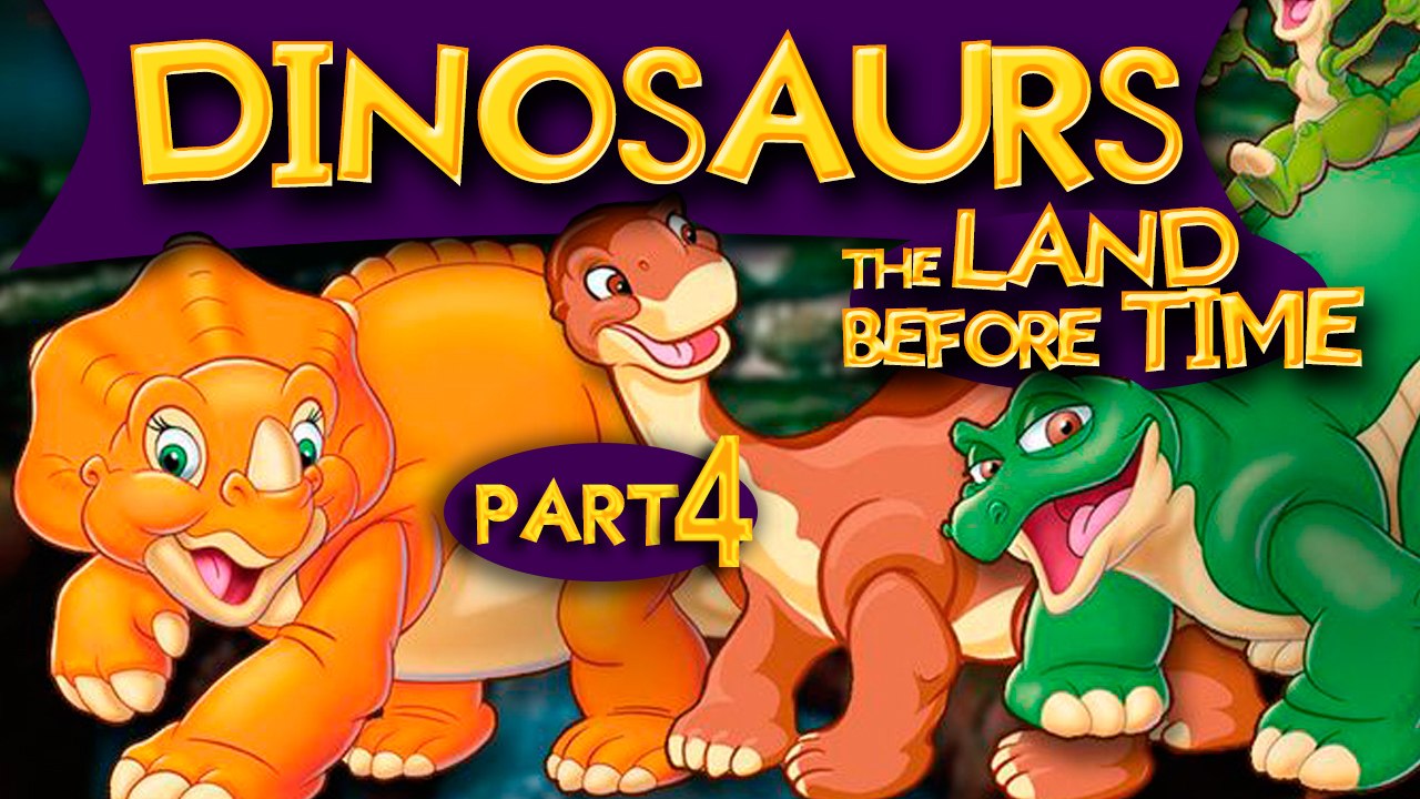Dinosaur movies for kids Part 4 Learn dinosaurs Cartoons videos The Land Before Time