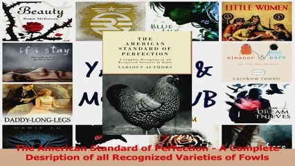 The American Standard of Perfection  A Complete Desription of all Recognized Varieties of PDF