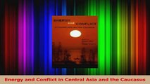 Download  Energy and Conflict in Central Asia and the Caucasus Ebook Free