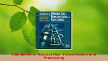 Read  Handbook of Natural Gas  Transmission and  Processing Ebook Free