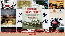 Football Navy War How Military LendLease Players Saved the College Game and Helped Win Read Online