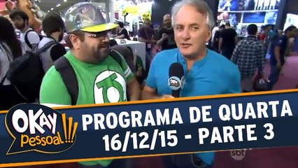Okay Pessoal!!! 16.12.15 - Quarta - Parte 3