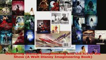 PDF Download  Designing Disney Imagineering and the Art of the Show A Walt Disney Imagineering Book Read Full Ebook