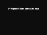 Die Angst der Maus im dunklen Haus PDF Download