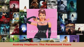 PDF Download  Audrey Hepburn The Paramount Years Download Full Ebook