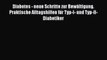 Diabetes - neue Schritte zur Bewältigung. Praktische Alltagshilfen für Typ-I- und Typ-II-Diabetiker