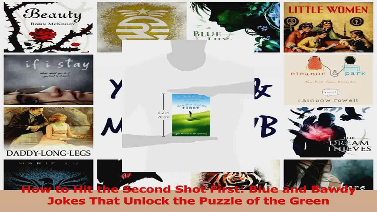 How to Hit the Second Shot First Blue and Bawdy Jokes That Unlock the Puzzle of the Green PDF
