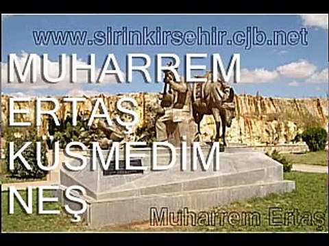 MUHARREM ERTAŞ- KÜSMEDİM NEŞEDİM