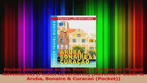 PDF Download  Pocket Adventures Aruba Bonaire  Curacao Pocket Adventures Pocket Adventures PDF Full Ebook