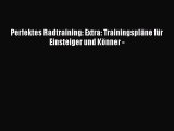 Perfektes Radtraining: Extra: Trainingspläne für Einsteiger und Könner - PDF Herunterladen