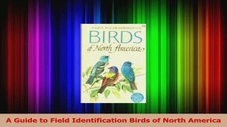 A Guide to Field Identification Birds of North America Read Online