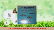Read  The Freshwater Fishes of North Carolina PDF Online