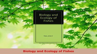 Download  Biology and Ecology of Fishes Ebook Free
