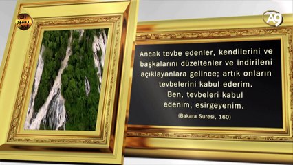 Allah'ın isimleri: Tevvab (Tevbeleri kabul edip günahları bağışlayan)