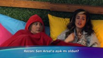 Big Brother Rezan İdile soruyor Sen Arsel'e Aşık Mı Oldun