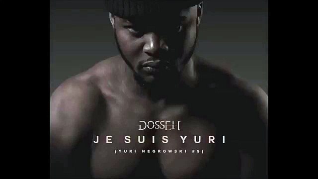 Dosseh - Je Suis Yuri (YURI NEGROWSKI #9)