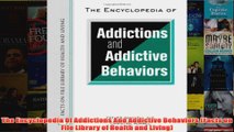 The Encyclopedia Of Addictions And Addictive Behaviors Facts on File Library of Health