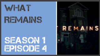 What Remains season 1 episode 4 s1e4