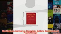 Working from the Heart A Therapists Guide to HeartCentered Psychotherapy