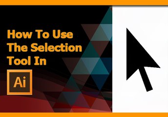 How to Use The Selection Tool (Adobe Illustrator Tutorial)