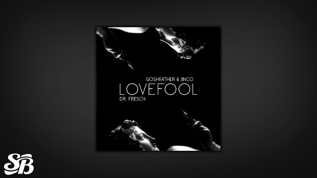 The Cardigans - Lovefool (Goshfather & Jinco vs. Dr. Fresch Remix)