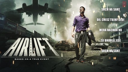 AIRLIFT Full Audio Songs (JUKEBOX) ¦ Akshay Kumar, Nimrat Kaur ¦ T-Series