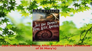 PDF Download  Just One Damned Thing After Another The Chronicles of St Marys Download Online