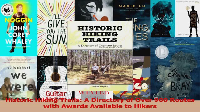 PDF Download Historic Hiking Trails A Directory of Over 900 Routes with Awards Available to Hikers Download Online