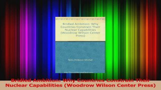 PDF Download  Bridled Ambition Why Countries Constrain Their Nuclear Capabilities Woodrow Wilson PDF Full Ebook