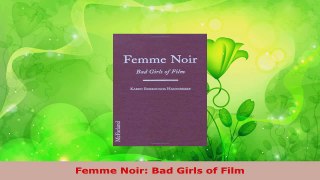 Read  Femme Noir Bad Girls of Film Ebook Free
