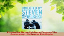 Read  Directed by Steven Spielberg Poetics of the Contemporary Hollywood Blockbuster Ebook Free