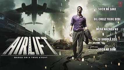 AIRLIFT Full Audio Songs (JUKEBOX) - Akshay Kumar, Nimrat Kaur