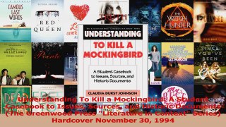 Read  Understanding To Kill a Mockingbird A Student Casebook to Issues Sources and Historic Ebook Free