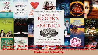 Download  Twentyfive Books That Shaped America How White Whales Green Lights and Restless Spirits PDF Free