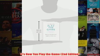 Its How You Play the Game 2nd Edition