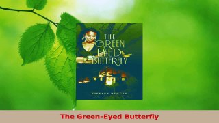 Download  The GreenEyed Butterfly PDF Online